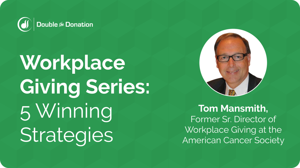 Hear Tom's Top 5 Insights for Winning Workplace Giving Strategies.